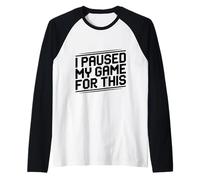 J'Ai Suspendu Mon Jeu pour ce Joueur Amusant Manche Raglan