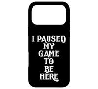 J'Ai Suspendu Mon Jeu pour être Ici Jeux vidéo Solo Amusants Coque pour iPhone 17 Pro Max
