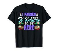 J'Ai Suspendu Mon K-Dramen pour être là Drame coréen Merch Ramen T-Shirt