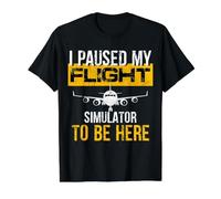 J'Ai Suspendu Mon simulateur de vol pour être Ici - au T-Shirt Graphique avec Valeur