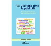 Bernard Moors – J'ai tant aimé la publicité – Souvenirs et confidences – Broché