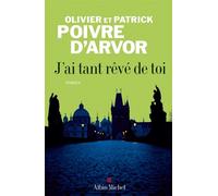 J'ai tant rêvé de toi - Patrick Poivre d'Arvor - Albin Michel - broché - Roman