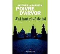 J'ai tant rêvé de toi Patrick Poivre d'Arvor (Auteur), Olivier Poivre d'Arvor (Auteur)