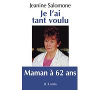 J'ai tant voulu être mère