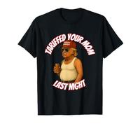 J'ai taxé ta maman hier soir T-Shirt