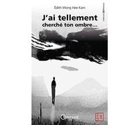 J'ai tellement cherche ton ombre