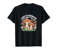 J'Ai Tellement de Champignons dans Mon cœur pour toi T-Shirt