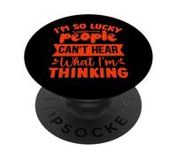 J'Ai Tellement de Chance Que Les Gens ne puissent Pas Entendre ce Que Je Pense PopSockets PopGrip Adhésif