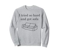 J'Ai Tellement essayé et J'Ai Obtenu Un canapé Sweatshirt