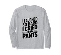 J'Ai Tellement ri Que J'Ai pleuré dans Mon Pantalon Manche Longue