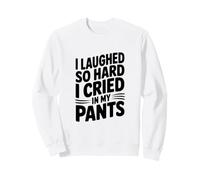 J'Ai Tellement ri Que J'Ai pleuré dans Mon Pantalon Sweatshirt