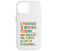 J'Ai terminé 3 Livres Aujourd'hui Funny Coloring Meme Design Coque pour iPhone 14