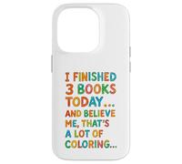J'Ai terminé 3 Livres Aujourd'hui Funny Coloring Meme Design Coque pour iPhone 14 Pro