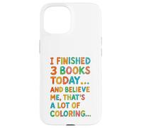 J'Ai terminé 3 Livres Aujourd'hui Funny Coloring Meme Design Coque pour iPhone 15