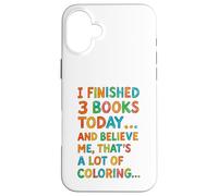 J'Ai terminé 3 Livres Aujourd'hui Funny Coloring Meme Design Coque pour iPhone 16 Plus