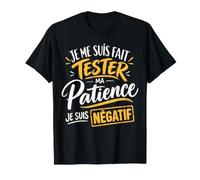 J'Ai Testé Ma Patience Humour Français Phrases Drôles T-Shirt