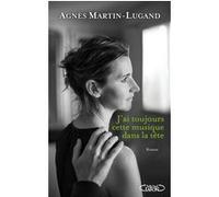 J'ai toujours cette musique dans la tête Agnès Martin-Lugand (Auteur)