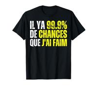 J'ai Toujours Faim Cadeau Gros Mangeur Tee Mangeuse - 99% Chance I'm Hungry - 99% De Chances Que J'ai Faim T-Shirt Noir T-Shirt Vintage Humorous-Adult T-Shirts Adulte Homme S