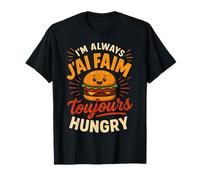 J'Ai Toujours Faim J'Ai Toujours Faim T-Shirt