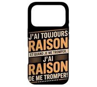 J'Ai Toujours Raison Et Quand Je Me Trompe Coque pour iPhone 17 Pro