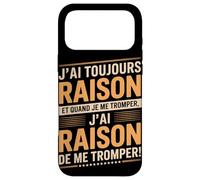 J'Ai Toujours Raison Et Quand Je Me Trompe Coque pour iPhone 17 Pro Max