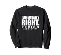 J'Ai Toujours Raison Période EOS Assertive Sdicton Sweatshirt