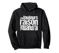 J'Ai Toujours Raison, sauf Quand J'Ai tort ! Sweat à Capuche