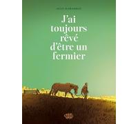 J'ai Toujours Rêvé D'être Un Fermier
