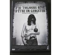 J'ai Toujours Rêvé D'être Un Gangster