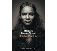 J'ai toujours su - Barbara Chase-Riboud - Seuil - broché - Essai