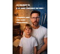 J'AI TOUJOURS SU, JE NE SAVAIS SIMPLEMENT PAS QUOI !: LE DIAGNOSTIC TARDIF D'UNE ENFANCE NEURODIVERGENTE.