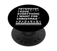 J'Ai Tout ce Que Je Veux, Noël, Moche, Hommes, Femmes, Enfants PopSockets PopGrip Adhésif