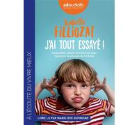 J'ai tout essayé ! Livre audio 1 CD MP3 - Isabelle Filliozat - Audiolib - Texte lu (CD) - Textes lus CD