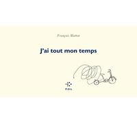J'ai tout mon temps François Matton (Auteur)
