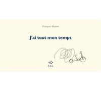 J'ai tout mon temps - François Matton - P.o.l. - broché - Poésie