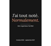 J'ai tout noté. Normalement.: Mon organiseur familial