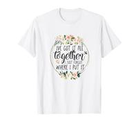 J'Ai Tout réuni, J'Ai Juste oublié où Je l'ai mis T-Shirt