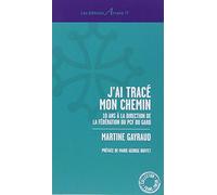 J'ai tracé mon chemin, 10 Ans à la direction de la Fédération du PCF du Gard