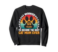J'Ai travaillé 55 Ans pour être la Meilleure Maman pour Chats ! Maman Chat de 55 Ans Sweatshirt