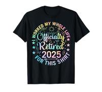 J'Ai travaillé Toute ma Vie pour Cette Chemise, Officiellement retirée en 2012 T-Shirt