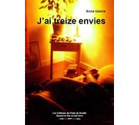 J'ai treize envies - Anna Galore - Puits De Roulle Eds Du - broché - Nouvelles