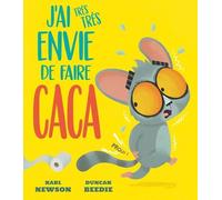J'AI TRÈS TRÈS ENVIE DE FAIRE CACA
