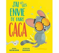 J'AI TRÈS TRÈS ENVIE DE FAIRE CACA