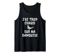 J'Ai Trop Chaud sur ma Banquise Réchauffement Climatique Débardeur