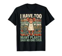 J'Ai trop de Plantes, Personne n'a jamais Dit T-Shirt