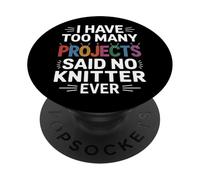 J'Ai trop de projets, J'Ai Dit qu'aucun tricoteur n'a jamais tricoté PopSockets PopGrip Adhésif