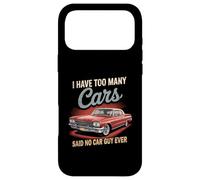 J'Ai trop de Voitures, a Dit qu'aucun Amateur de Voitures n'était jamais Un Amateur de matériel de Course Coque pour iPhone 17 Pro Max