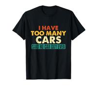 J'Ai trop de Voitures, J'Ai Dit qu'aucun passionné de Voitures n'avait jamais existé - Muscle Car T-Shirt