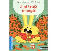 J'ai trop mangé ! - Premières Lectures CP Niveau 2 - Dès 6 ans: Niveau - Je commence à lire