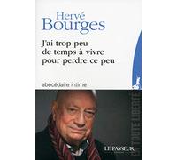 J'ai trop peu de temps à vivre pour perdre ce peu